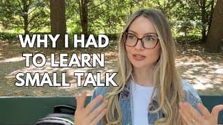 Why I Had to Learn Small Talk