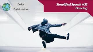 Simplified Speech #32 - Dancing