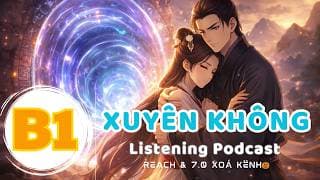 🎧 Luyện Nghe Tiếng Anh Level B1 - XUYÊN KHÔNG -  | Listening English Podcast |🎯