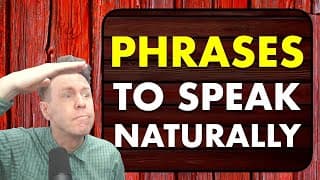 Phrases to Speak English Naturally SPEAKING PRACTICE