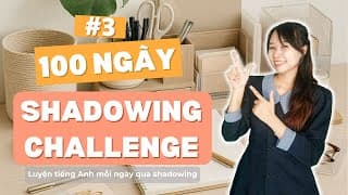 (Day 3) 100 Day Shadowing Challenge - Thử Thách 100 Ngày Nói Tiếng Anh | Speak Softly English