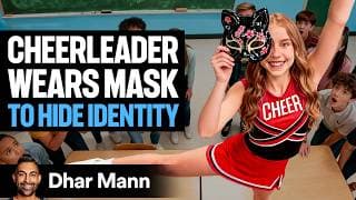 Cheerleader WEARS MASK To Hide Identity Ft. Anna McNulty | Dhar Mann Studios