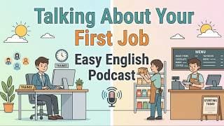 Talking About Your First Job in English | Easy English Podcast for Beginners