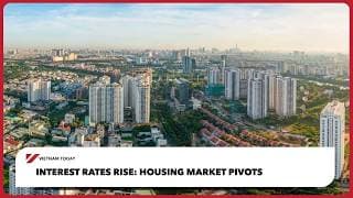 Interest rates rise: Housing market pivots | Vietnam Today