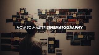 This is how you master cinematography